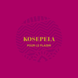 Kosepela - Pour le plaisir